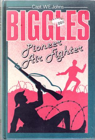 JOHNS, Capt W : BIGGLES Pioneer Air Fighter HC DJ 1985 edition